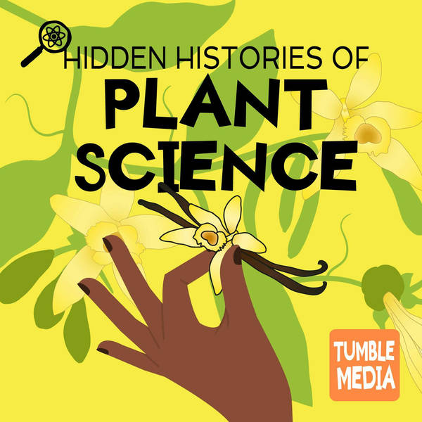 The Hidden Histories of Plant Science