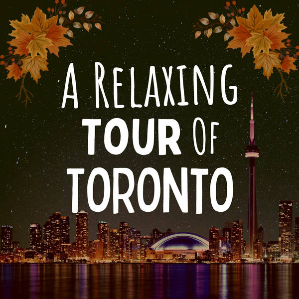 A Relaxing Tour of Toronto