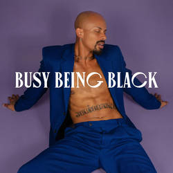 Busy Being Black image