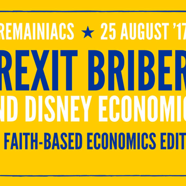 BREXIT BEDLAM: The faith-based economics edition