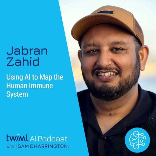 Using AI to Map the Human Immune System w/ Jabran Zahid - #485