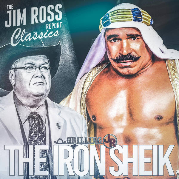 Episode 218: The Jim Ross Report Classics - The Iron Sheik