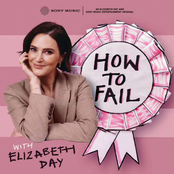 How To Fail With Elizabeth Day - Podcast