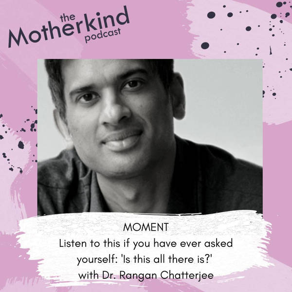 MOMENT | Listen to this if you have ever asked yourself: 'Is this all there is?' with Dr. Rangan Chatterjee