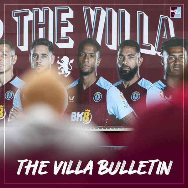 THE VILLA BULLETIN: Taking the Carabao Cup seriously & the end of the round badge?!