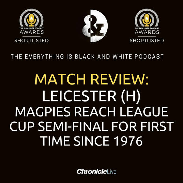 NEWCASTLE UNITED 2-0 LEICESTER CITY | MAGPIES REACH SEMI-FINAL OF LEAGUE CUP FOR FIRST TIME SINCE 1976