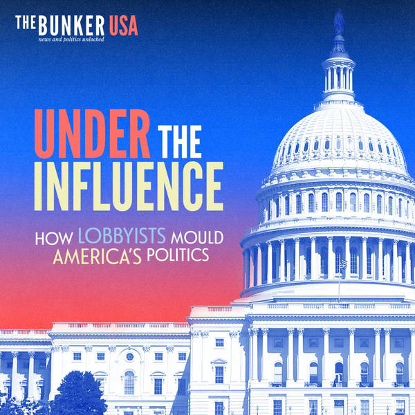 Bunker USA: Under the influence – How lobbyists mould America’s politics