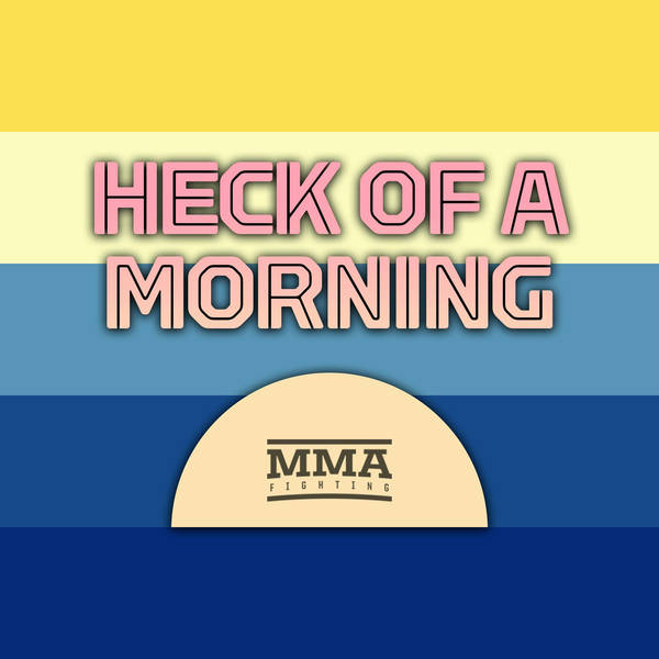 Heck of a Morning | How Can We Fix Judging In MMA?
