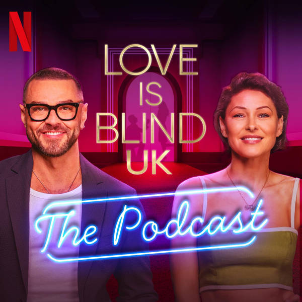 BONUS: Love Is Blind UK: The Official Podcast!