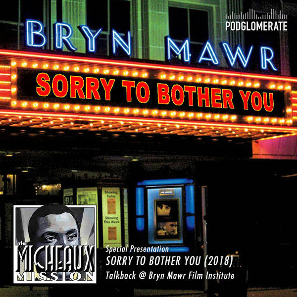 SORRY TO BOTHER YOU - The MM Talkback @ Bryn Mawr Film Institute