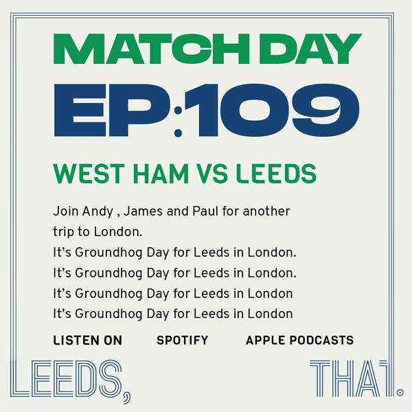 109 | Match Day - West Ham (A) 08/03/21