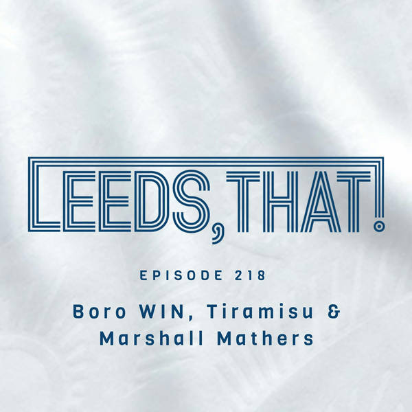 218 | Boro WIN, Tiramisu & Marshall Mathers
