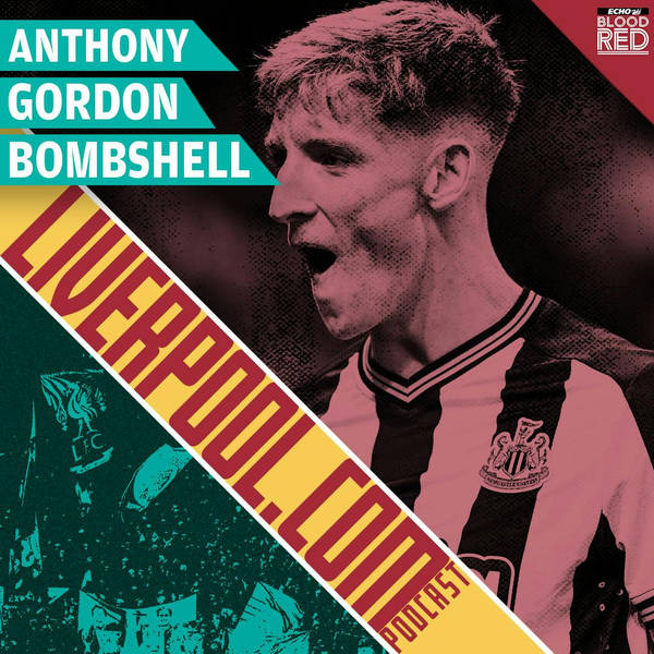 Anthony Gordon bombshell, Liverpool transfers and Arne Slot's attack | Liverpool.com Podcast