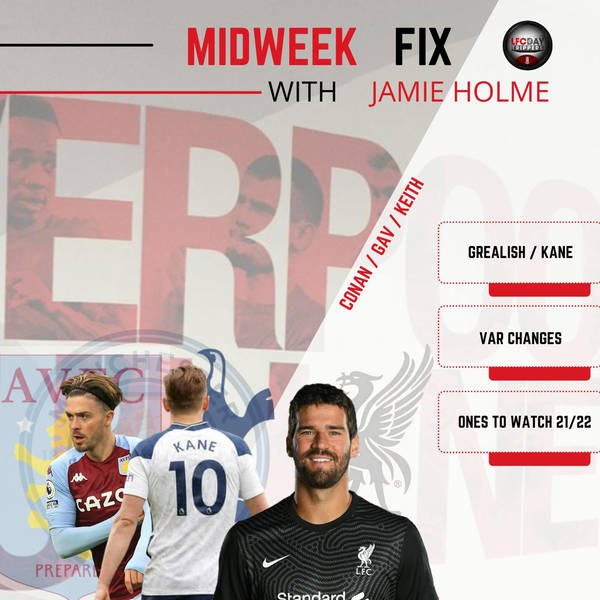 Liverpool Tie Down Alisson | Man City Making Moves | Midweek Fix