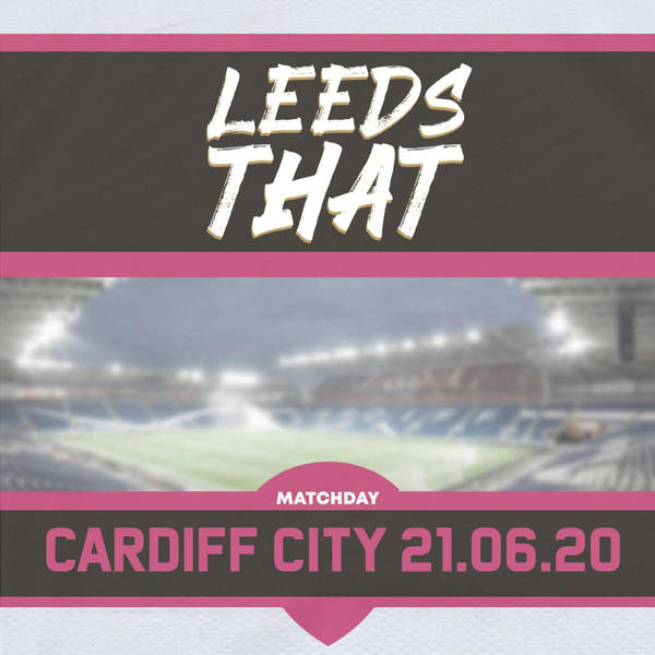 66 | Match Day - Cardiff City (A) 21.06.20