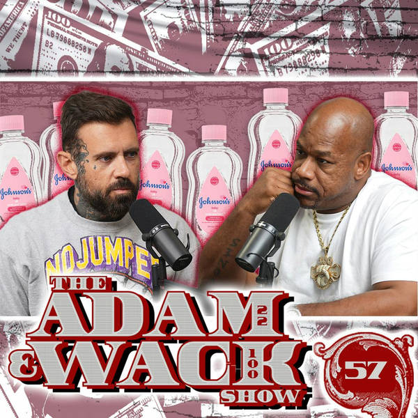 The Adam & Wack Show #57: 1000 Bottles of Lube! K*ller Rats! Adam vs the Mexicans & More