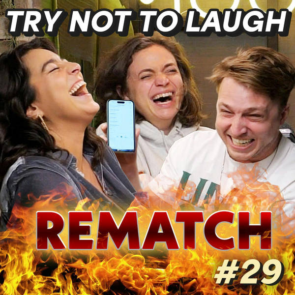 #29 - Try Not To Laugh: The Podcast: The Rematch
