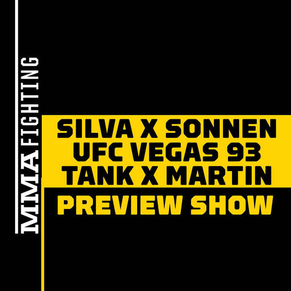 UFC Vegas 93, Silva vs. Sonnen 3 & Tank vs. Martin Preview Show