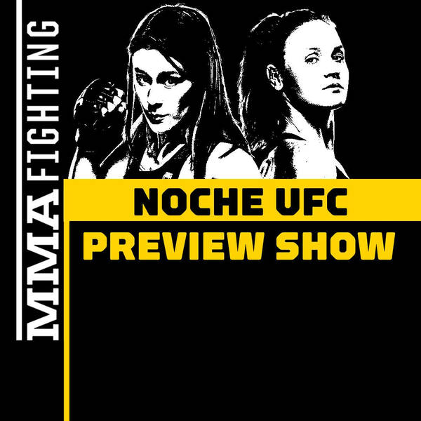 Noche UFC Preview Show | Can Lightning Strike Twice For Alexa Grasso vs. Valentina Shevchenko?