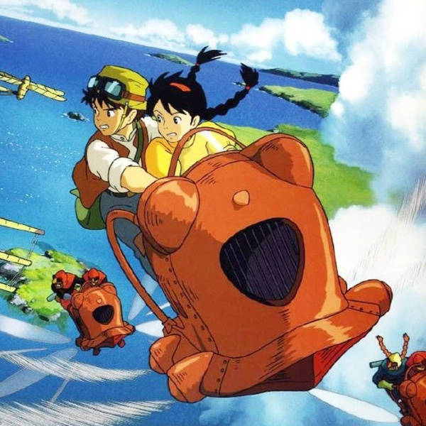 #231: Studio Ghibli Special — Castle In the Sky
