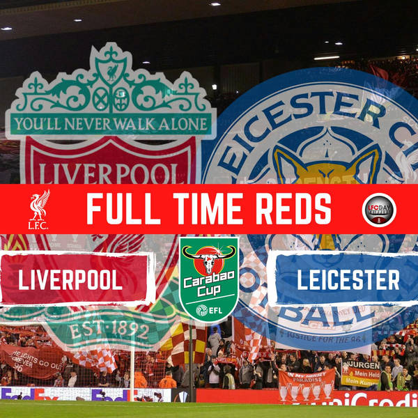 Liverpool 3 v Leicester 3 | Penalty Kings!!  | Full Time Reds
