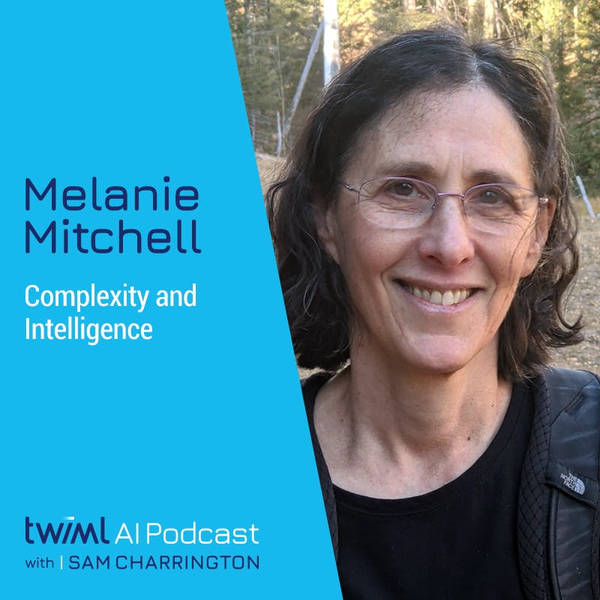 Complexity and Intelligence with Melanie Mitchell - #464