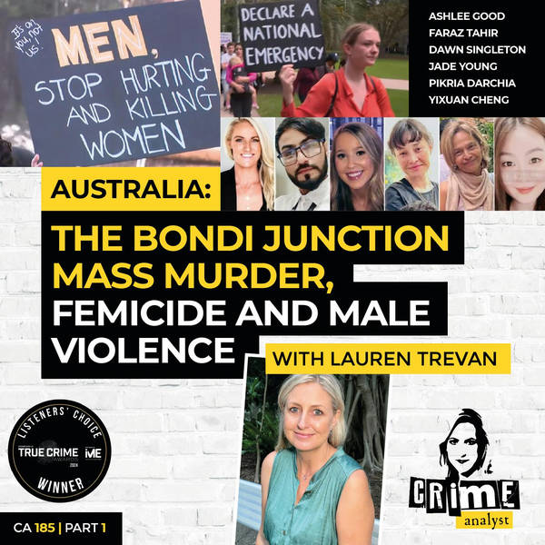 Ep 185: Australia: The Bondi Junction Mass Murder, Femicide and Male Violence with Lauren Trevan, Part 1