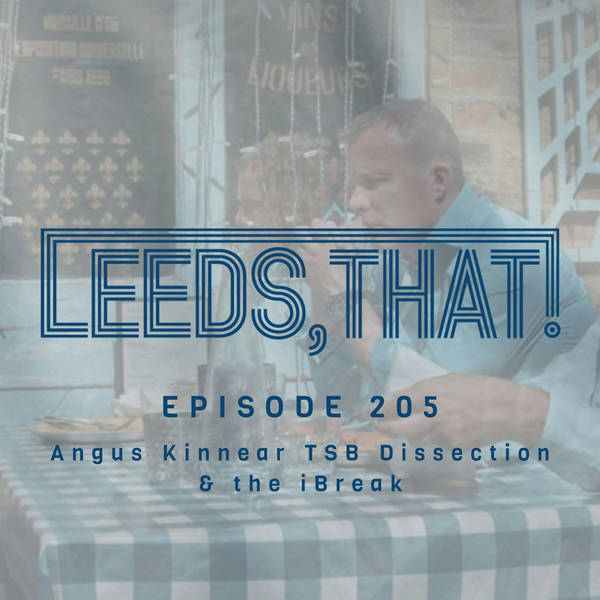 205 | Angus Kinnear TSB Dissection & the iBreak