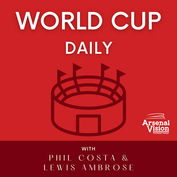 World Cup Daily - Jesus Heads Home and Netherlands and Argentina Advance