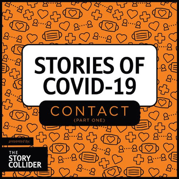 Stories of COVID-19: Contact, Part 1