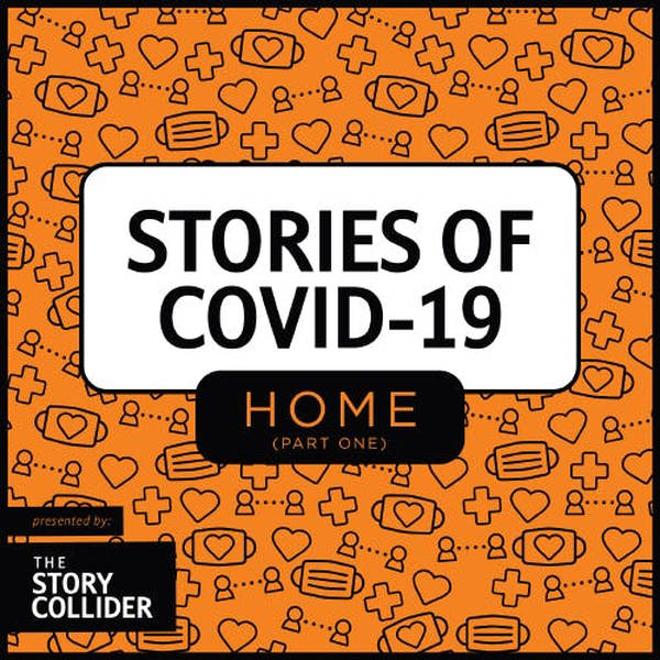 Stories of COVID-19: Home, Part 1
