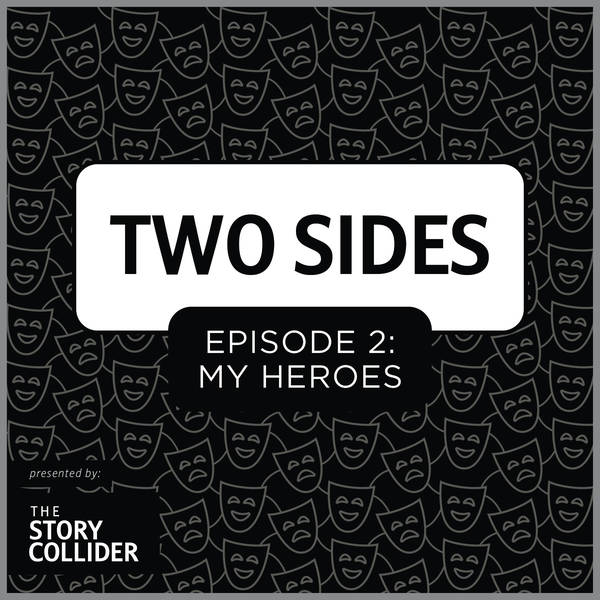 Two Sides Mini-Series, Part 2: My Heroes