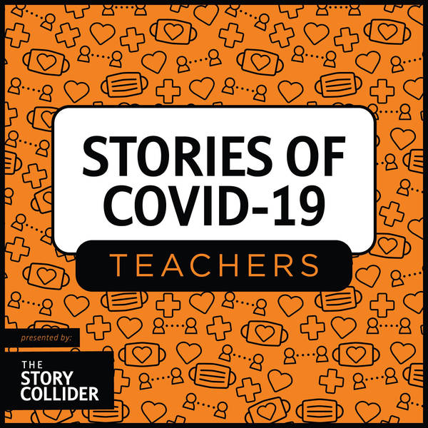 Stories of COVID-19: Teachers