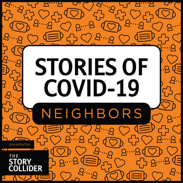 Stories of COVID-19: Neighbors