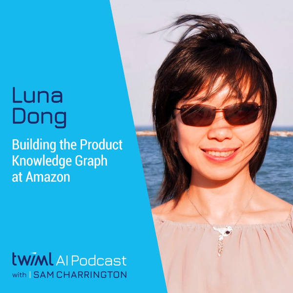 Building the Product Knowledge Graph at Amazon with Luna Dong - #457