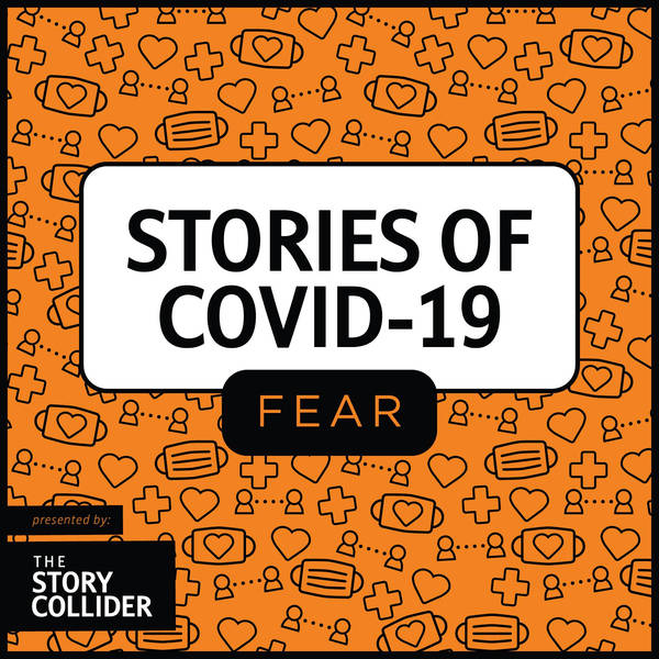 Stories of COVID-19: Fear