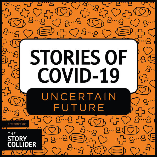 Stories of COVID-19: Uncertain Future
