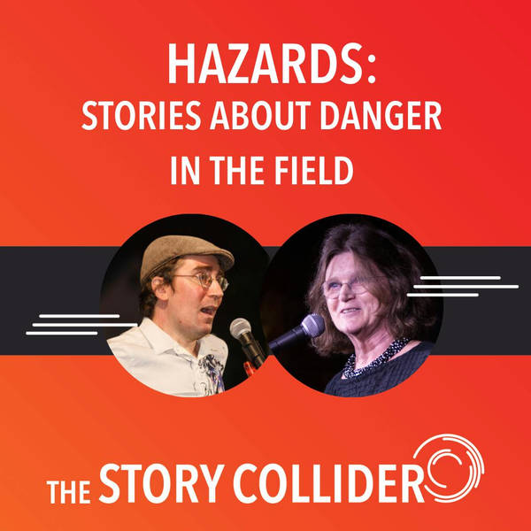 Hazards: Stories about encountering danger in the field
