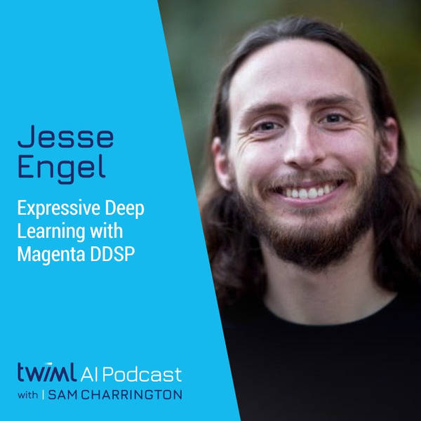 Expressive Deep Learning with Magenta DDSP w/ Jesse Engel - #452