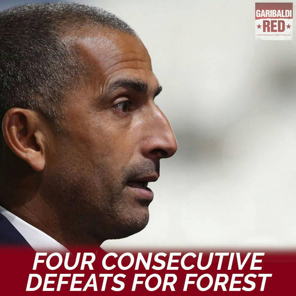 Garibaldi Red Podcast #31 - 4 CONSECUTIVE DEFEATS FOR FOREST