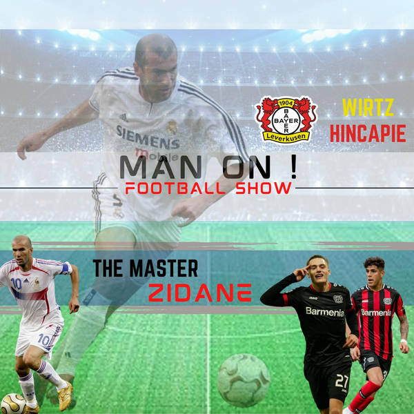 The Master : Zidane | Man On Football Show