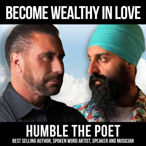 Become Wealthy In Love w/ Humble the Poet