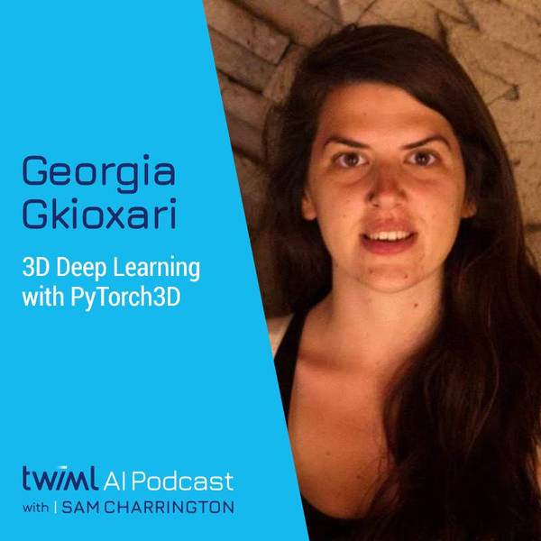 3D Deep Learning with PyTorch 3D w/ Georgia Gkioxari - #408
