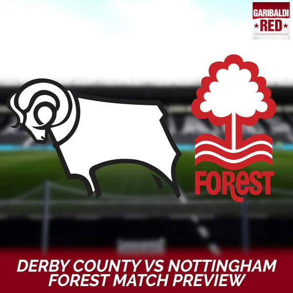 Garibaldi Red Podcast #15 | Derby County vs Nottingham Forest Match Preview
