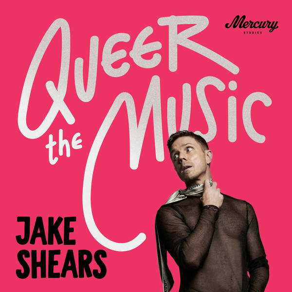 Queer The Music: Jake Shears On The Songs That Changed Lives - Coming Soon!