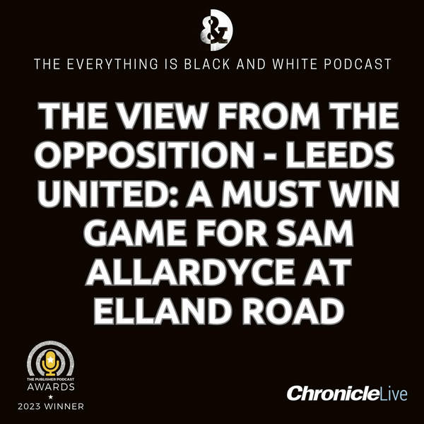 THE VIEW FROM THE OPPOSITION - LEEDS UNITED: A 'MUST-WIN' GAME FOR SAM ALLARDYCE | HOME CROWD WILL PLAY A PART | WINGERS COULD BE MAIN THREAT