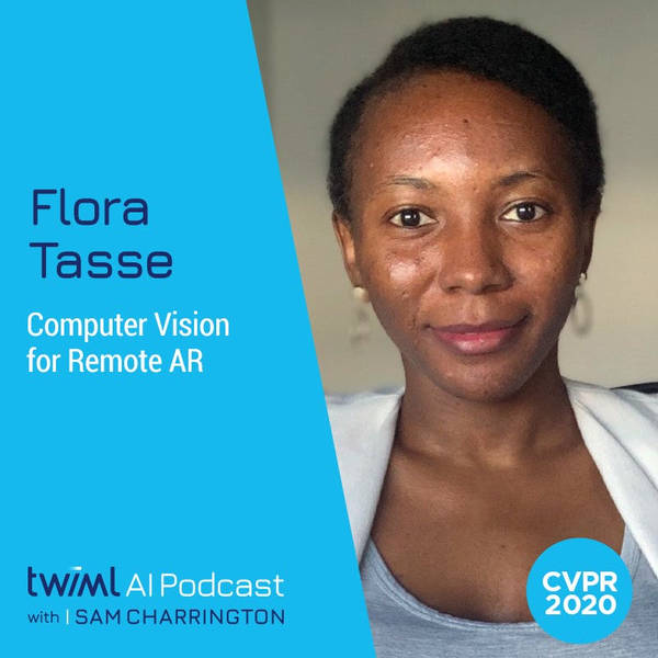 Computer Vision for Remote AR with Flora Tasse - #390
