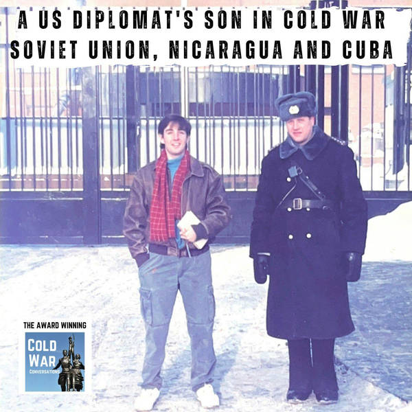 A US Diplomat's Son in Cold War Soviet Union, Nicaragua and Cuba (347)