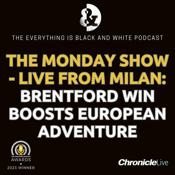 THE MONDAY SHOW LIVE FROM MILAN: BRENTFORD WIN BOOST EUROPEAN ADVENTURE | LONGSTAFF STARS | WILSON LAYS DOWN STARTING XI CLAIM | CHAMPIONS LEAGUE EXCITEMENT BUILDS