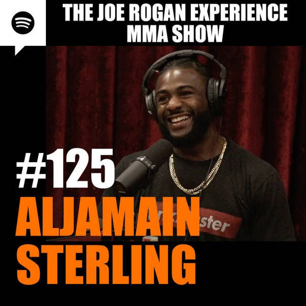 JRE MMA Show #125 with Aljamain Sterling